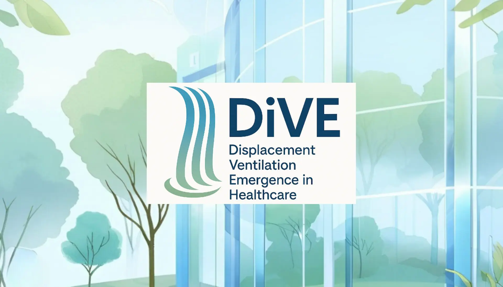 Displacement Ventilation Emergence in Healthcare (DiVE)